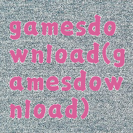 gamesdownload(gamesdownload)
