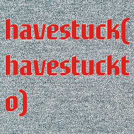 havestuck(havestuckto)